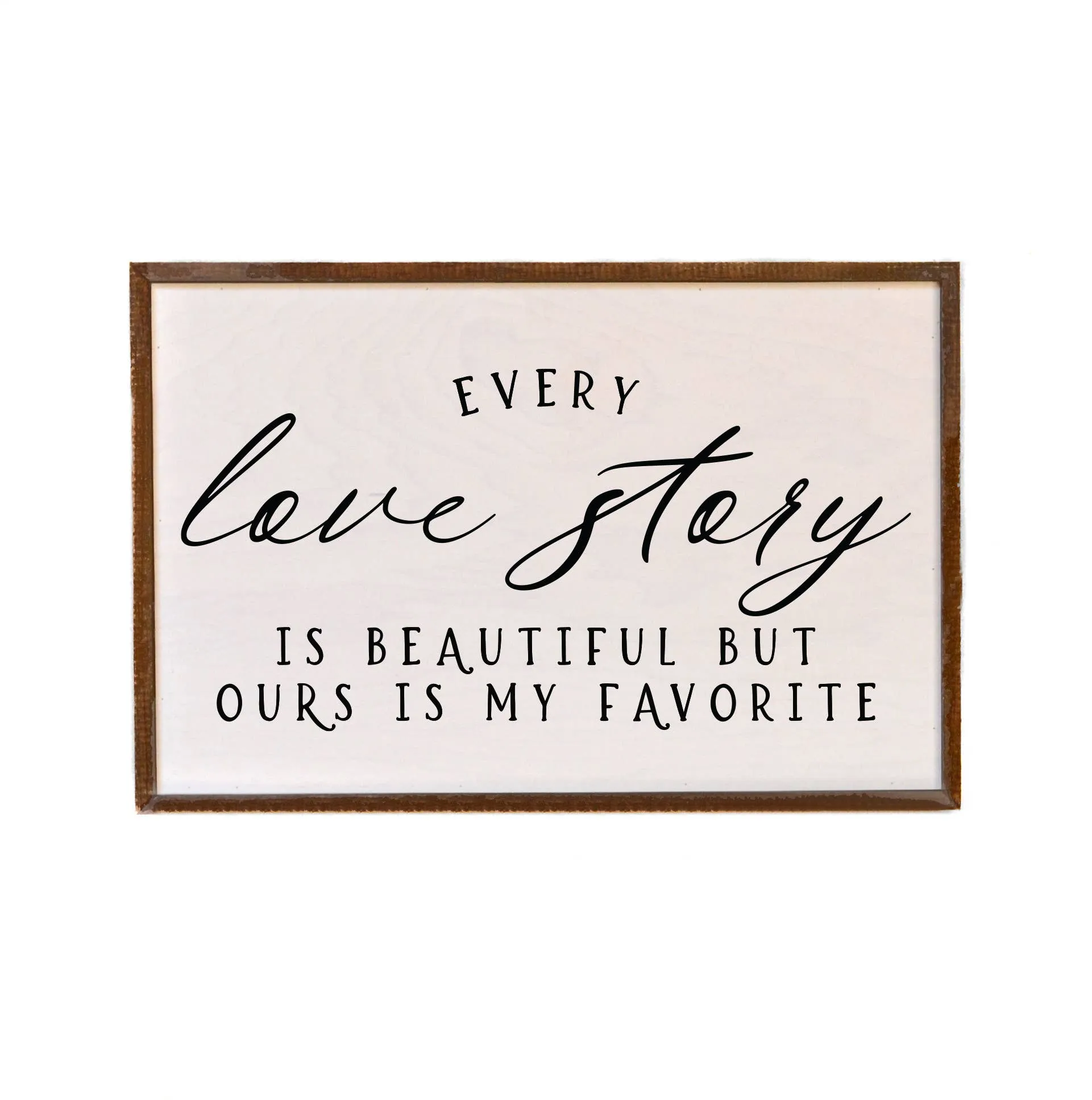 Every Love Story Sign